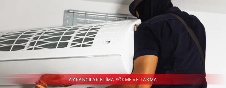 Ayrancılar İlçemi Dijitsu Klima Sökme ve Takma